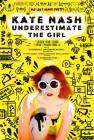 Kate Nash: Underestimate the Girl poster